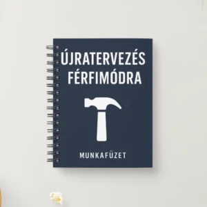 Újrakezdés válás, szakítás munkafüzet -férfiaknak